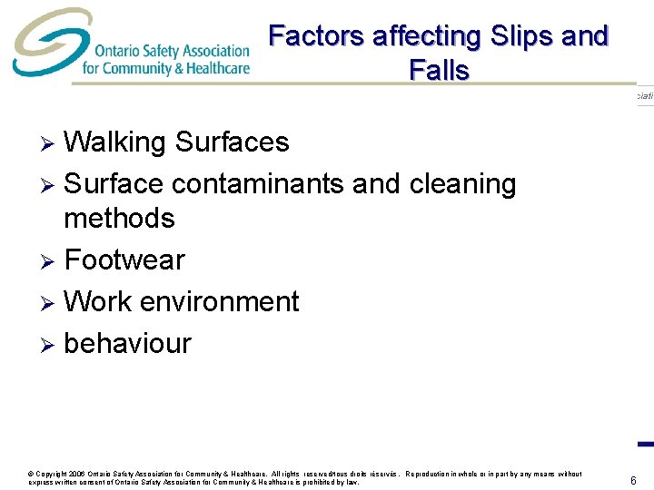 Factors affecting Slips and Falls Health Care Health & Safety Associati Walking Surfaces Ø