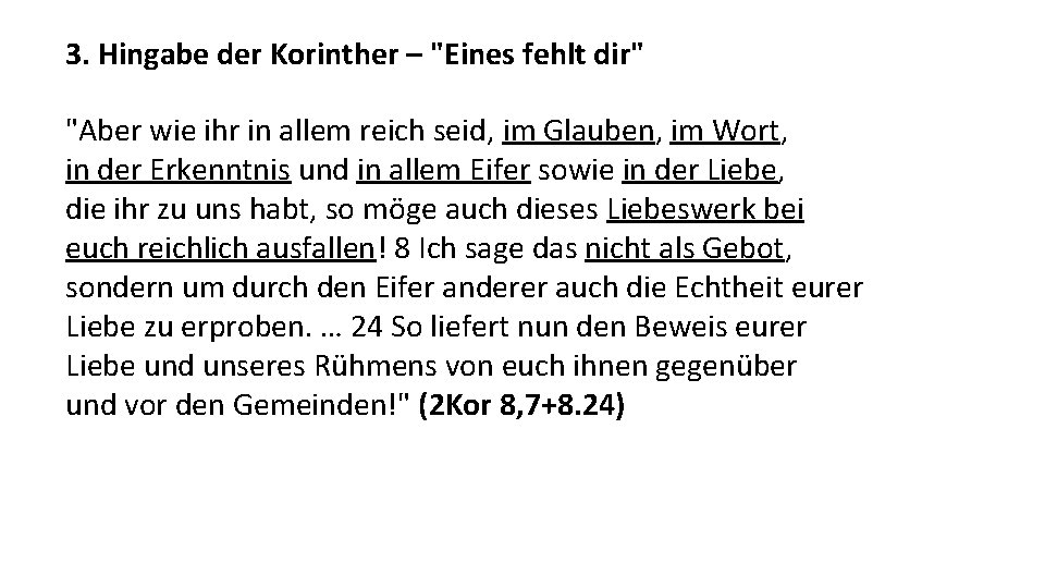 3. Hingabe der Korinther – "Eines fehlt dir" "Aber wie ihr in allem reich