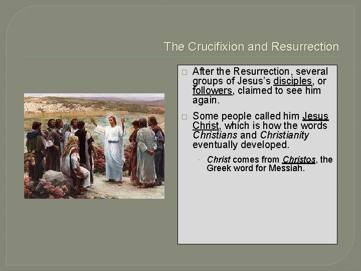 The Crucifixion and Resurrection � After the Resurrection, several groups of Jesus’s disciples, or