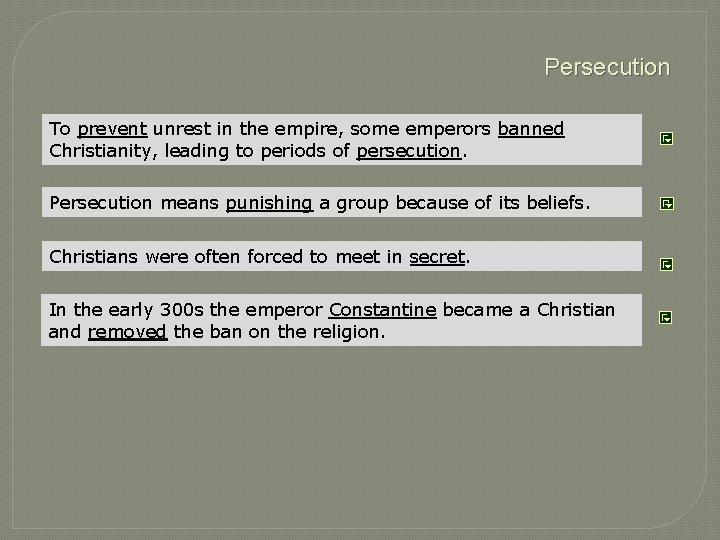 Persecution To prevent unrest in the empire, some emperors banned Christianity, leading to periods