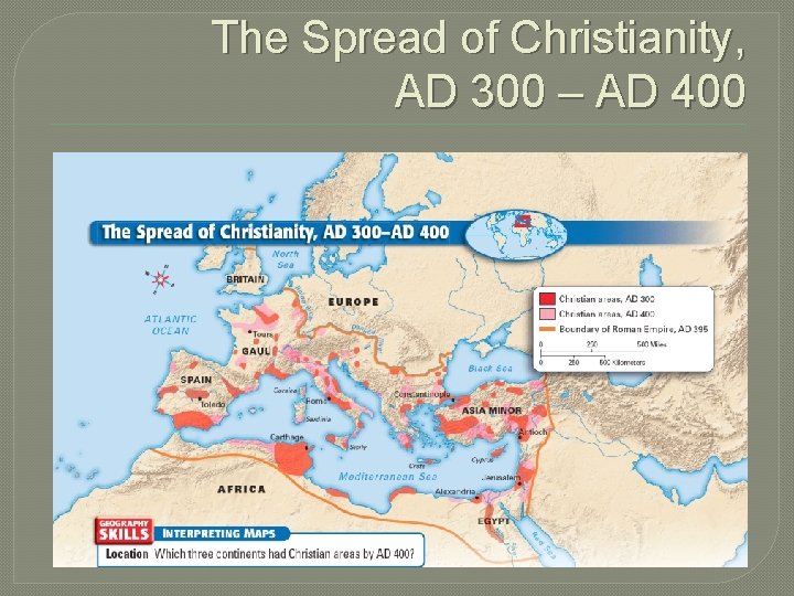 The Spread of Christianity, AD 300 – AD 400 