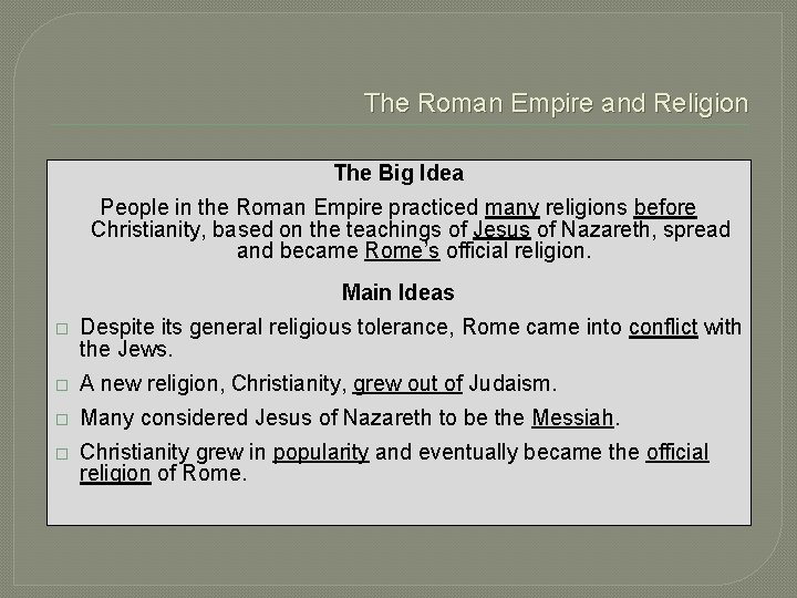The Roman Empire and Religion The Big Idea People in the Roman Empire practiced