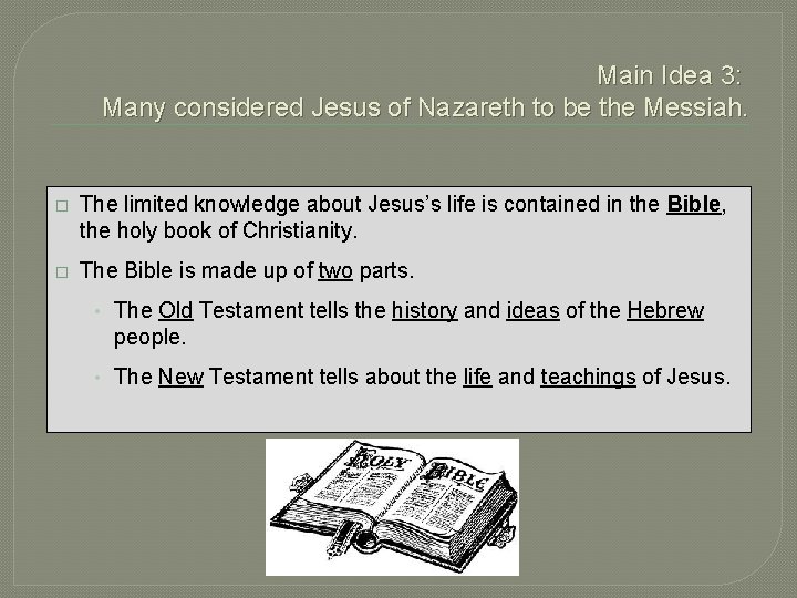 Main Idea 3: Many considered Jesus of Nazareth to be the Messiah. � The