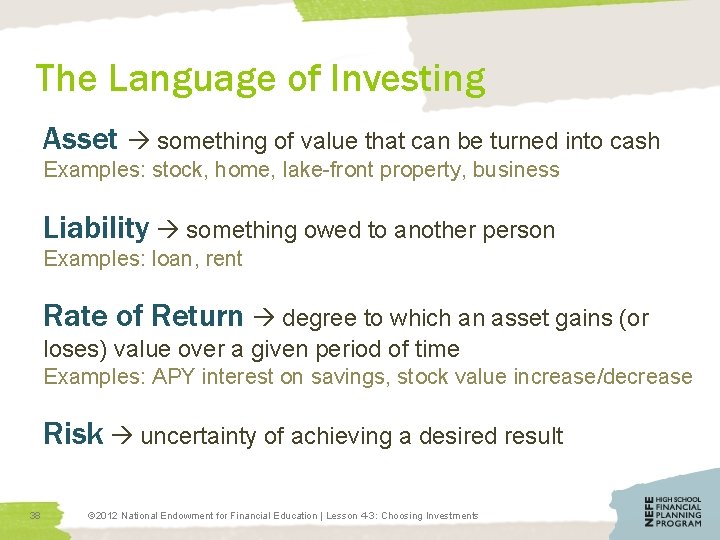 The Language of Investing Asset something of value that can be turned into cash