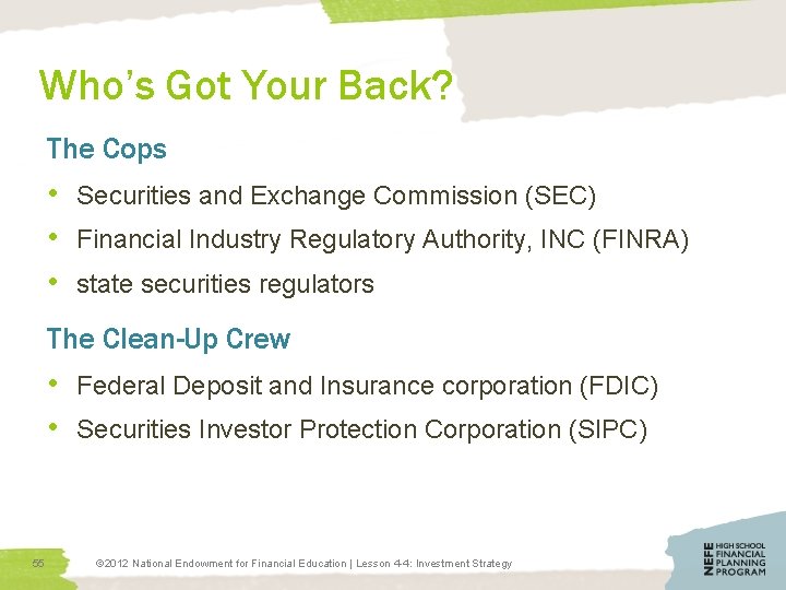 Who’s Got Your Back? The Cops • Securities and Exchange Commission (SEC) • Financial