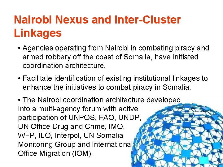 Nairobi Nexus and Inter-Cluster Linkages • Agencies operating from Nairobi in combating piracy and