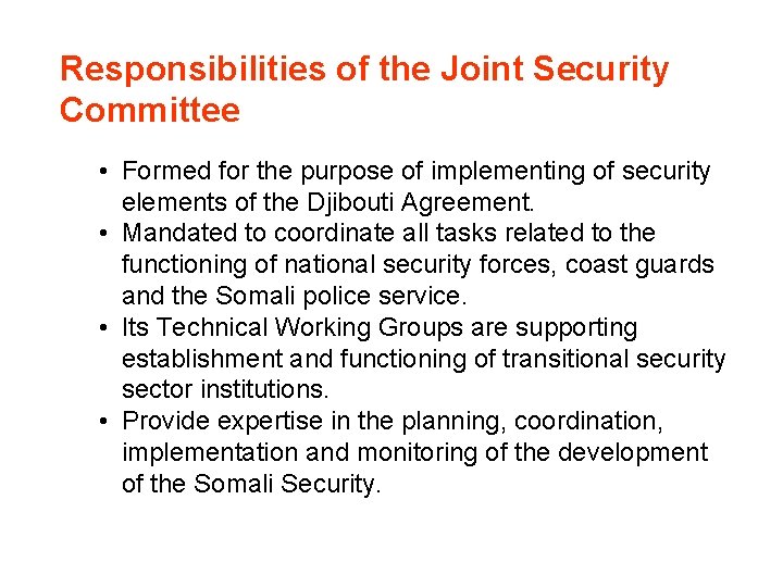 Responsibilities of the Joint Security Committee • Formed for the purpose of implementing of