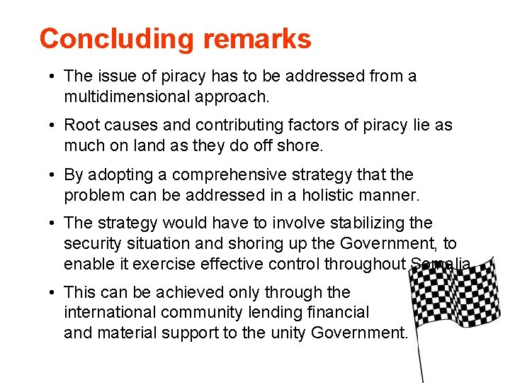 Concluding remarks • The issue of piracy has to be addressed from a multidimensional