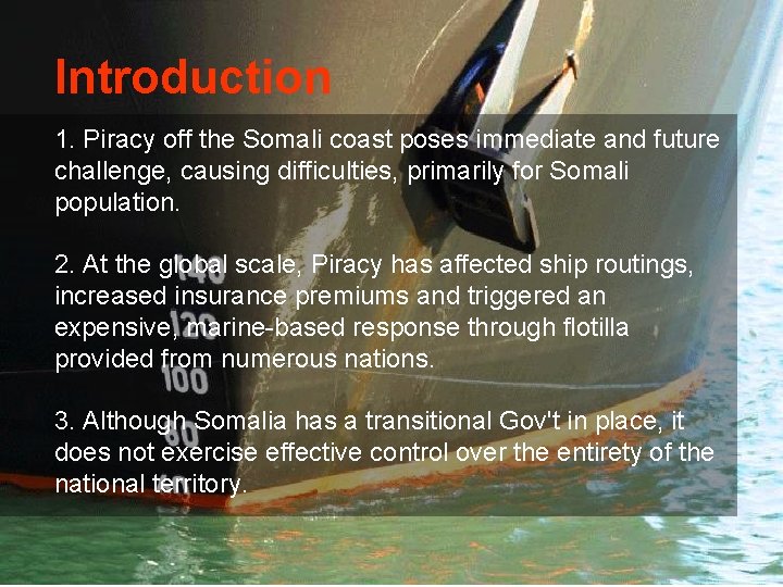 Introduction 1. Piracy off the Somali coast poses immediate and future challenge, causing difficulties,