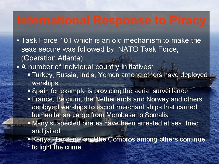 International Response to Piracy • Task Force 101 which is an old mechanism to