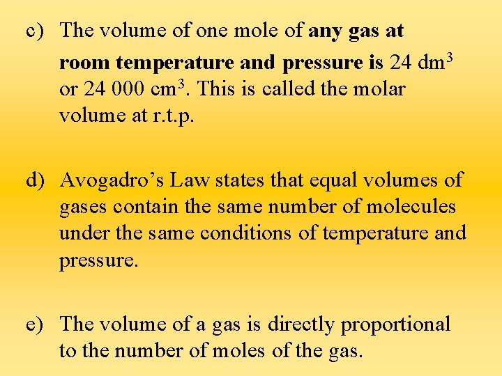 c) The volume of one mole of any gas at room temperature and pressure