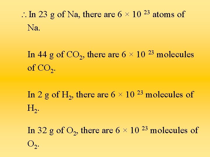  In 23 g of Na, there are 6 × 10 23 atoms of