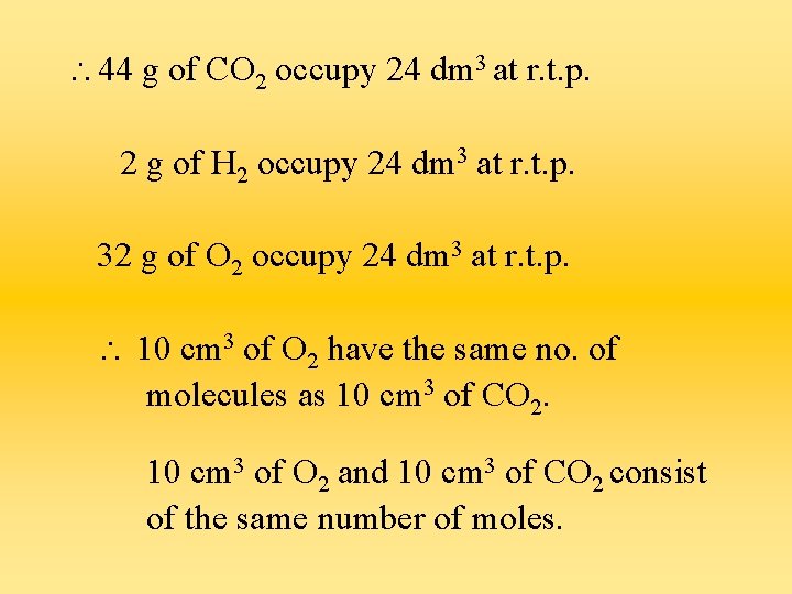  44 g of CO 2 occupy 24 dm 3 at r. t. p.