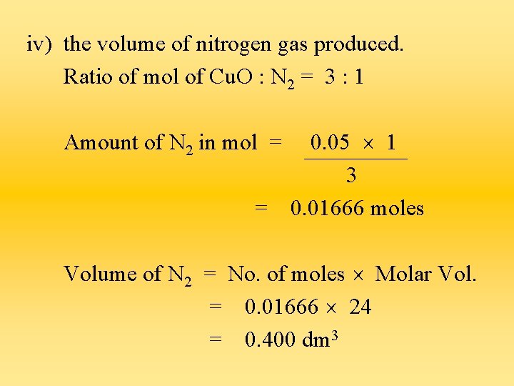 iv) the volume of nitrogen gas produced. Ratio of mol of Cu. O :