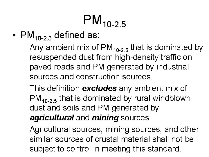 PM 10 -2. 5 • PM 10 -2. 5 defined as: – Any ambient
