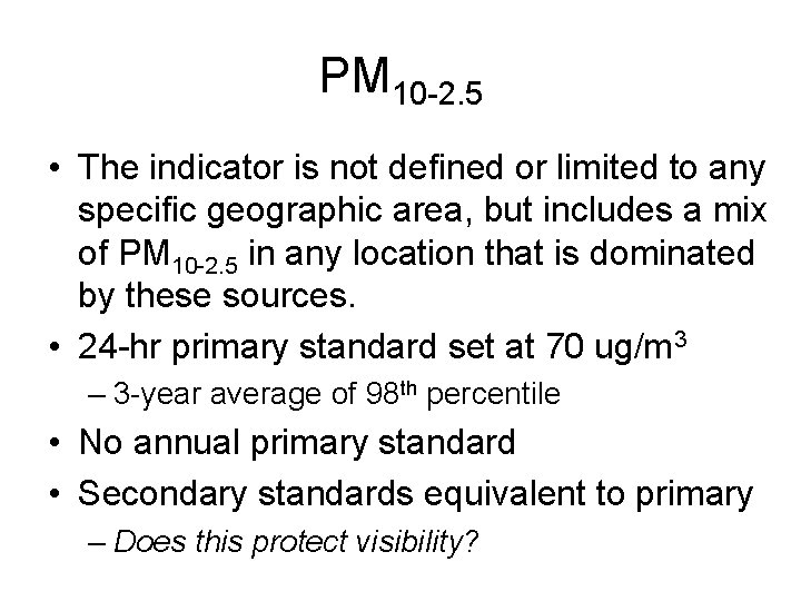 PM 10 -2. 5 • The indicator is not defined or limited to any