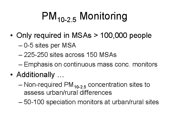 PM 10 -2. 5 Monitoring • Only required in MSAs > 100, 000 people