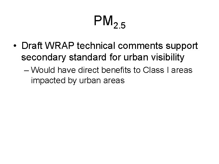 PM 2. 5 • Draft WRAP technical comments support secondary standard for urban visibility