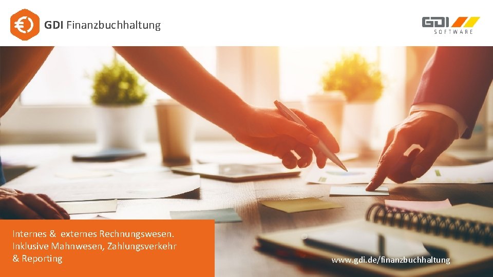 GDI Finanzbuchhaltung Internes & externes Rechnungswesen. Inklusive Mahnwesen, Zahlungsverkehr & Reporting www. gdi. de/finanzbuchhaltung