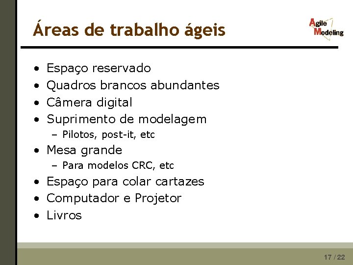 Áreas de trabalho ágeis • • Espaço reservado Quadros brancos abundantes Câmera digital Suprimento