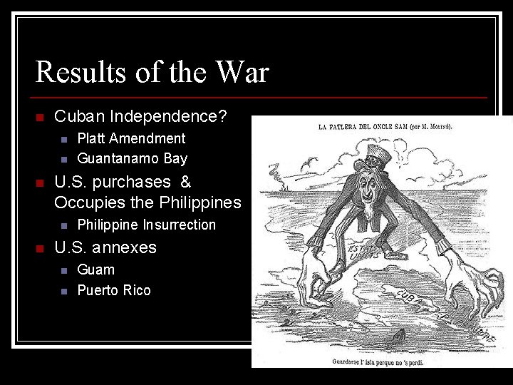 Results of the War n Cuban Independence? n n n U. S. purchases &