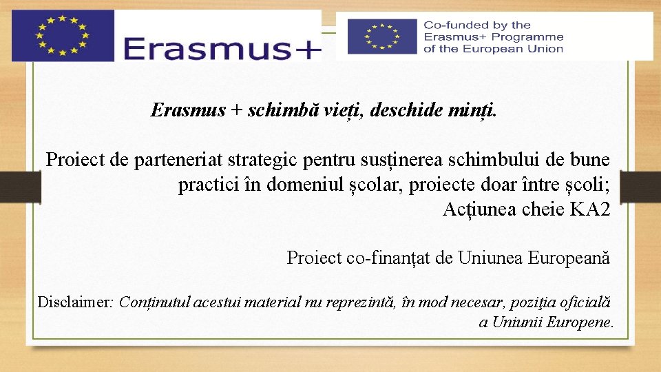 Erasmus + schimbă vieți, deschide minți. Proiect de parteneriat strategic pentru susținerea schimbului de