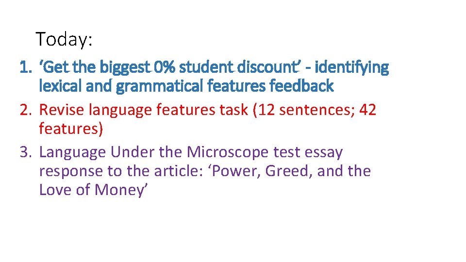 Today: 1. ‘Get the biggest 0% student discount’ - identifying lexical and grammatical features