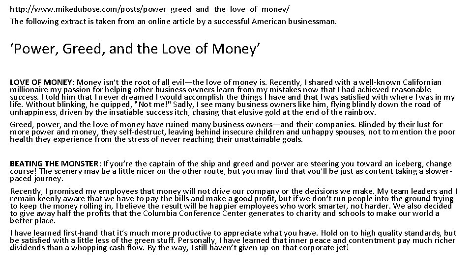 http: //www. mikedubose. com/posts/power_greed_and_the_love_of_money/ The following extract is taken from an online article by