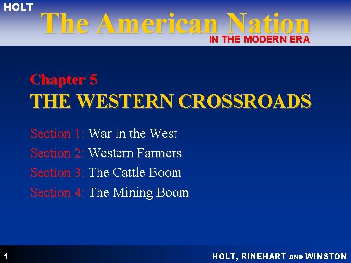 HOLT The American Nation IN THE MODERN ERA Chapter 5 THE WESTERN CROSSROADS Section