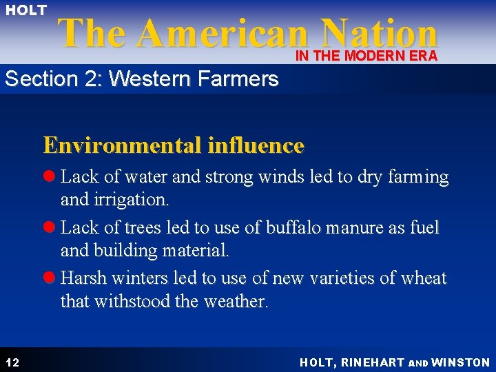 HOLT The American Nation IN THE MODERN ERA Section 2: Western Farmers Environmental influence