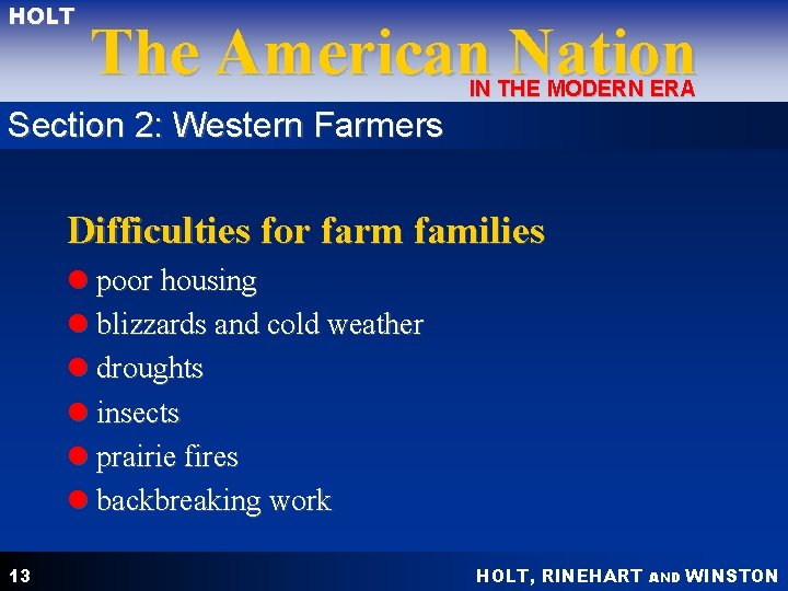 HOLT The American Nation IN THE MODERN ERA Section 2: Western Farmers Difficulties for