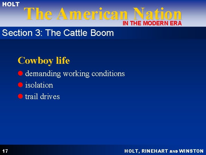 HOLT The American Nation IN THE MODERN ERA Section 3: The Cattle Boom Cowboy