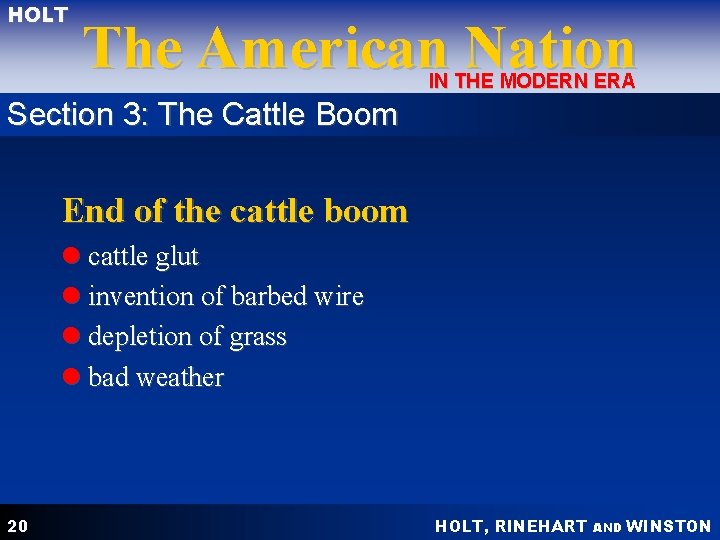 HOLT The American Nation IN THE MODERN ERA Section 3: The Cattle Boom End