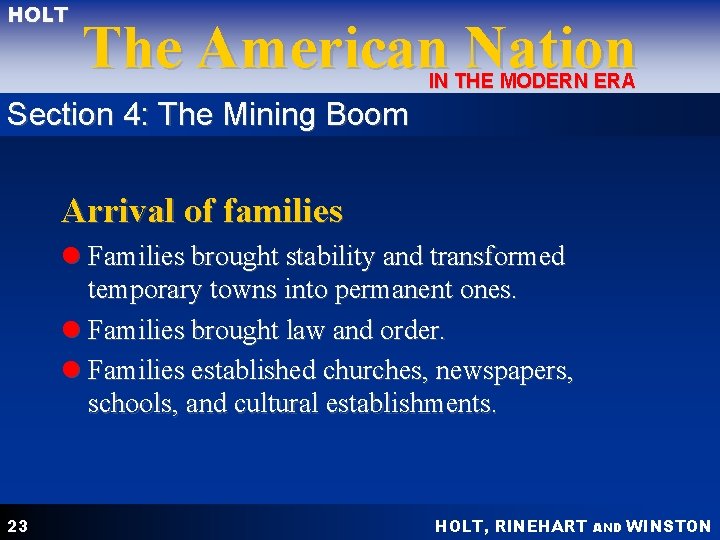 HOLT The American Nation IN THE MODERN ERA Section 4: The Mining Boom Arrival