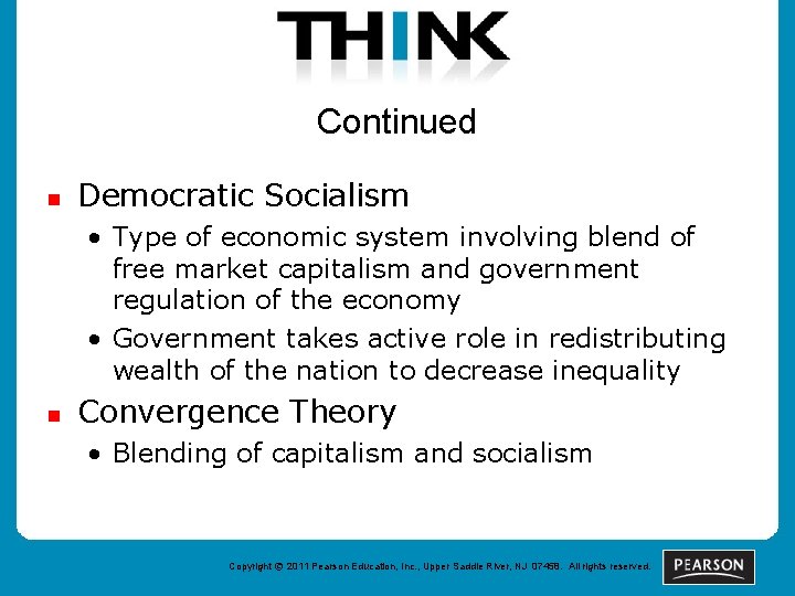 Continued n Democratic Socialism • Type of economic system involving blend of free market