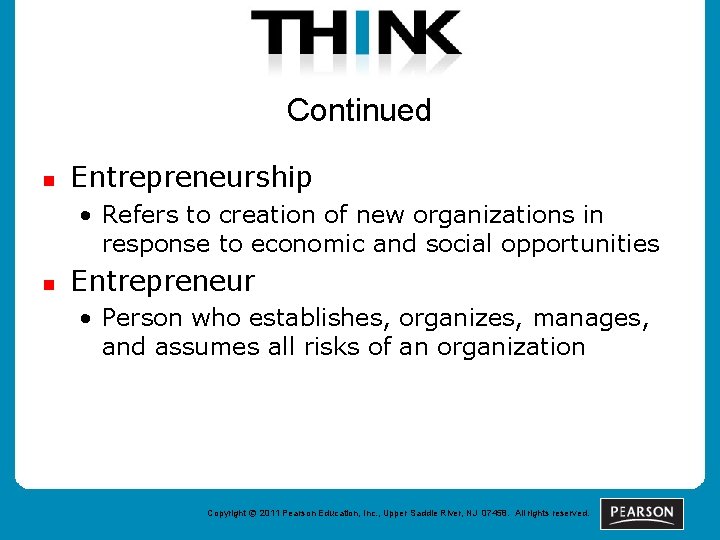 Continued n Entrepreneurship • Refers to creation of new organizations in response to economic