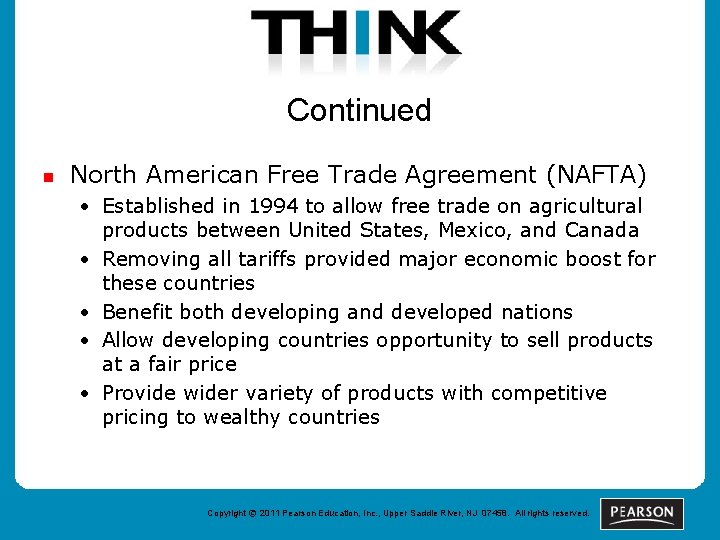Continued n North American Free Trade Agreement (NAFTA) • Established in 1994 to allow
