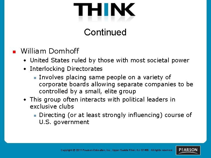 Continued n William Domhoff • United States ruled by those with most societal power
