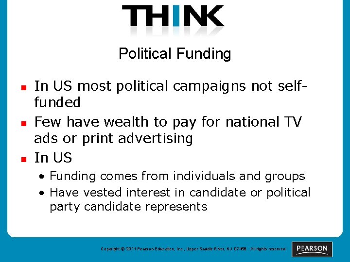 Political Funding n n n In US most political campaigns not selffunded Few have