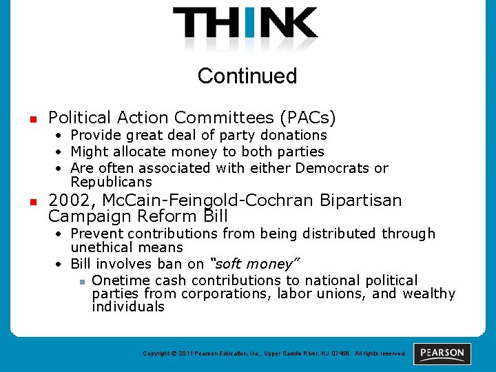 Continued n Political Action Committees (PACs) • Provide great deal of party donations •