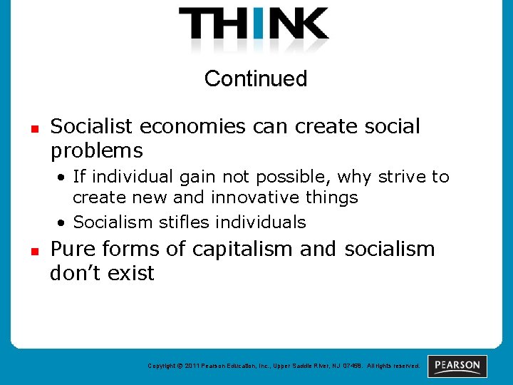 Continued n Socialist economies can create social problems • If individual gain not possible,