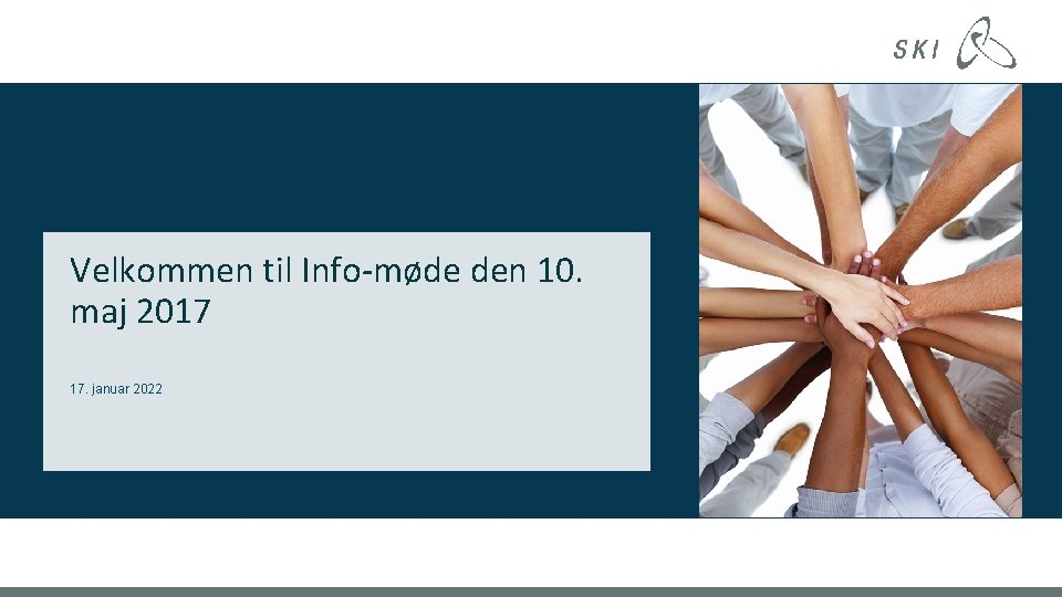 Velkommen til Info-møde den 10. maj 2017 17. januar 2022 