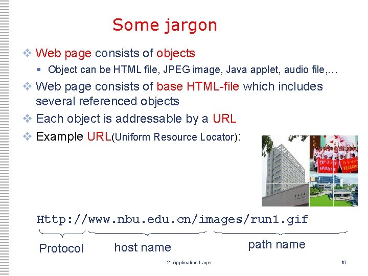Some jargon v Web page consists of objects § Object can be HTML file, Some jargon v Web page consists of objects § Object can be HTML file,