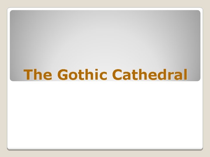 The Gothic Cathedral 