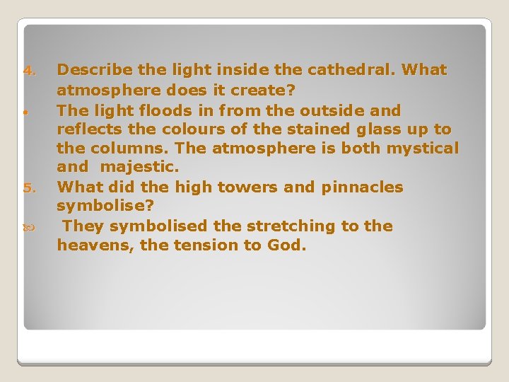 4. · 5. Describe the light inside the cathedral. What atmosphere does it create?