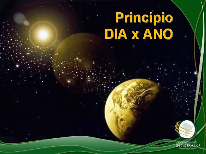 Princípio DIA x ANO Princípio DIA x ANO
