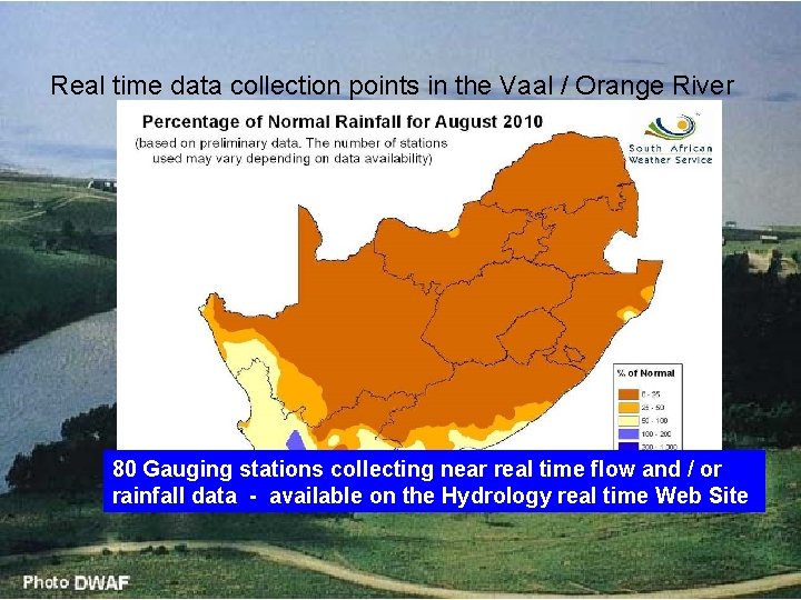 Real time data collection points in the Vaal / Orange River System 80 Gauging Real time data collection points in the Vaal / Orange River System 80 Gauging