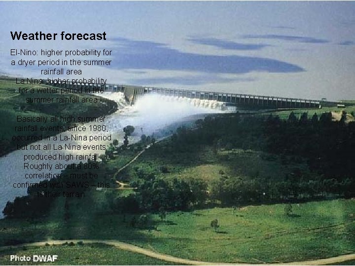 Weather forecast El-Nino: higher probability for a dryer period in the summer rainfall area Weather forecast El-Nino: higher probability for a dryer period in the summer rainfall area