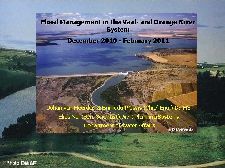 Flood Management in the Vaal- and Orange River System December 2010 - February 2011 Flood Management in the Vaal- and Orange River System December 2010 - February 2011