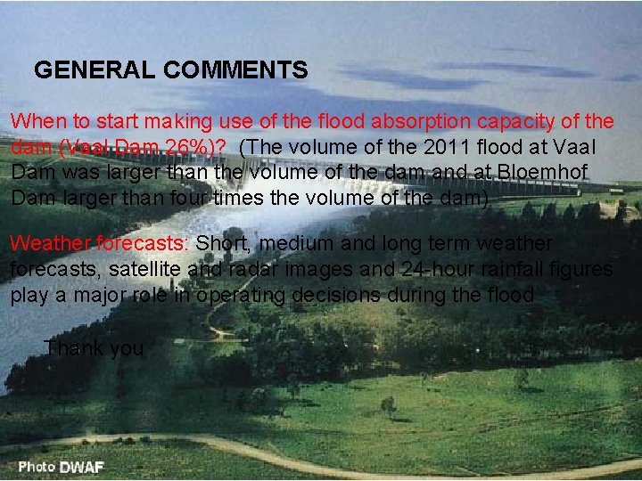 GENERAL COMMENTS When to start making use of the flood absorption capacity of the GENERAL COMMENTS When to start making use of the flood absorption capacity of the